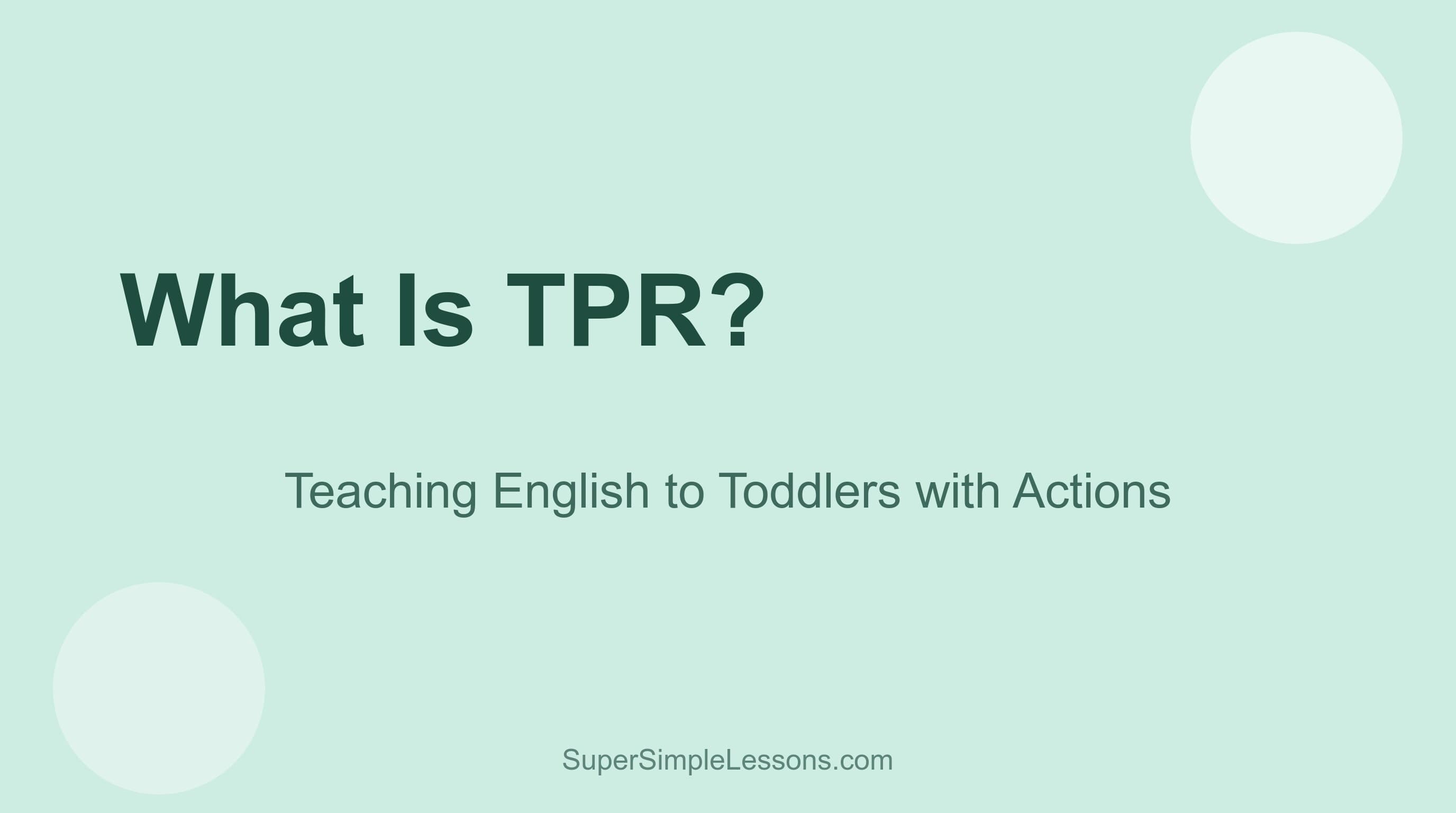 What Is TPR? Teaching English to Toddlers with Actions