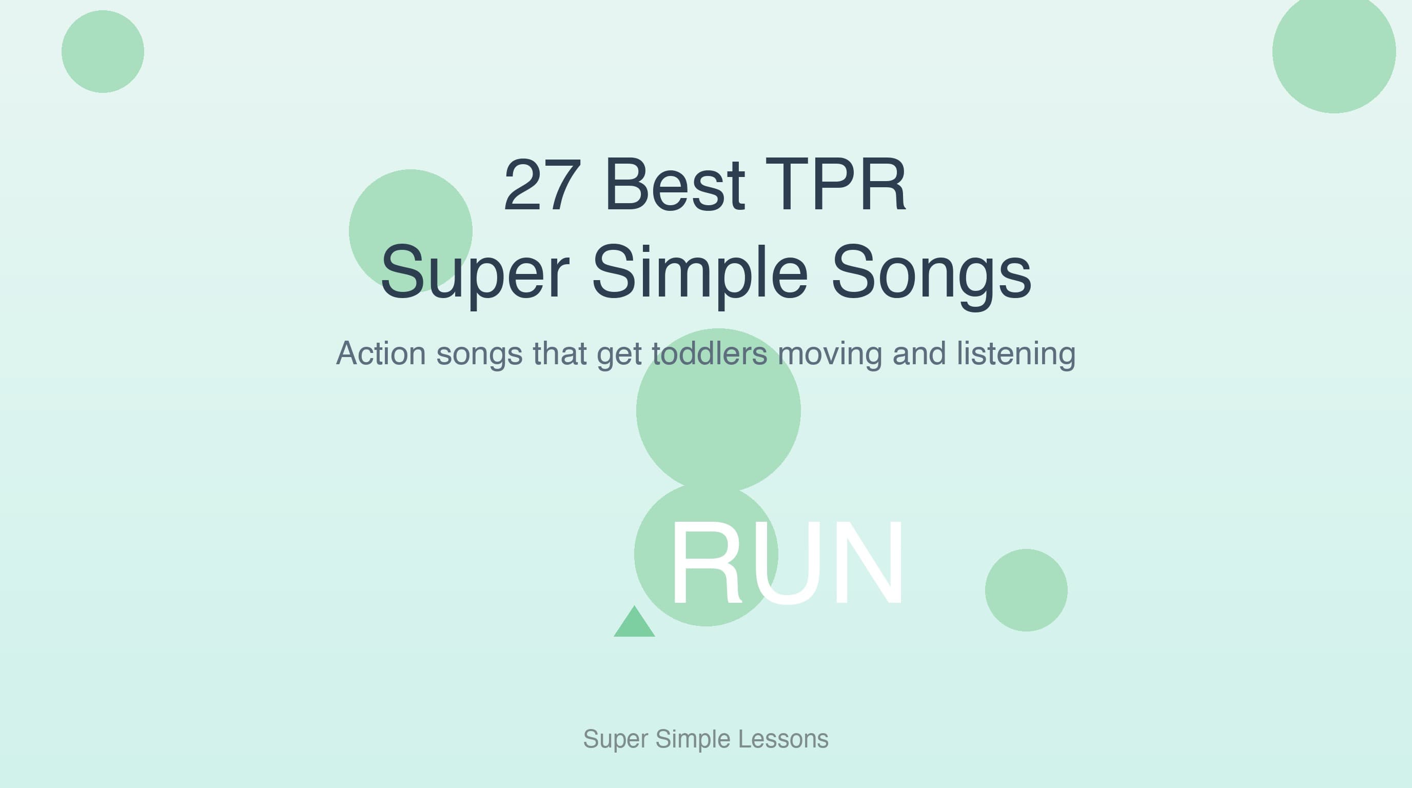 27 Best TPR Super Simple Songs for Toddlers (Action + Vocabulary)