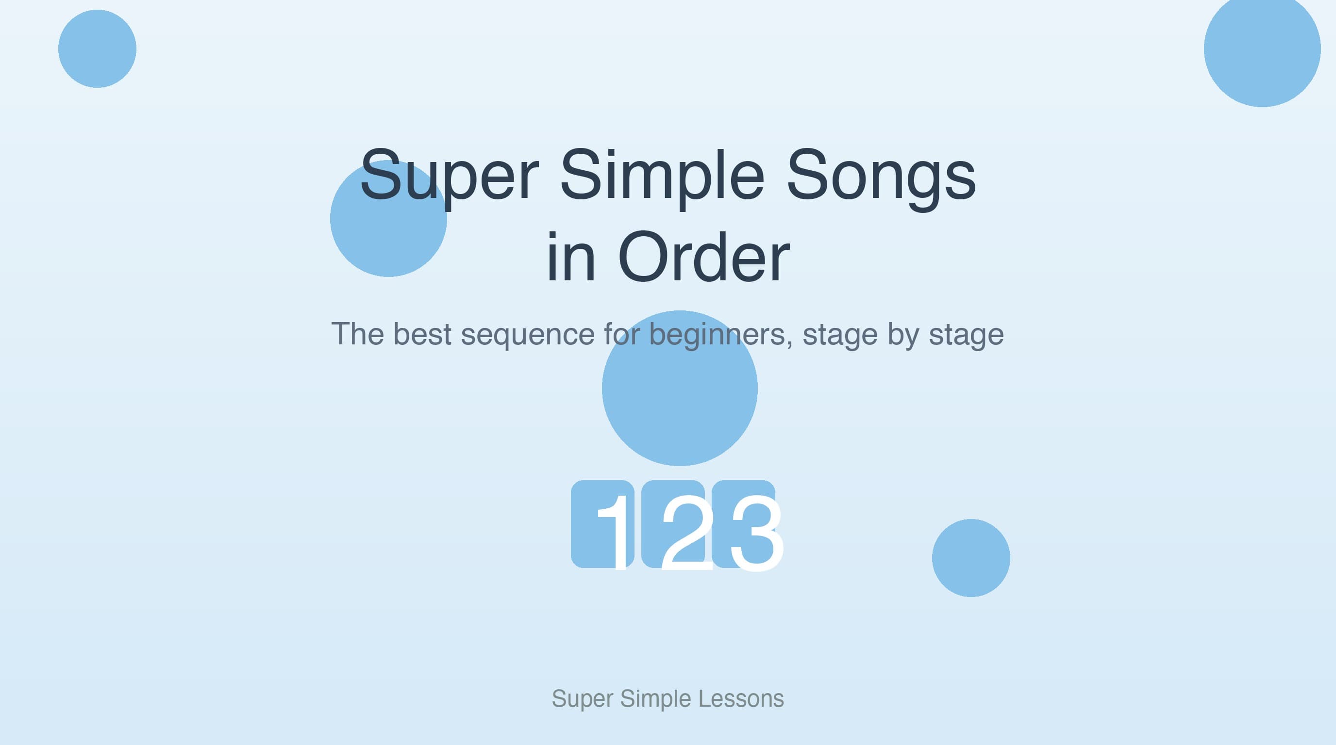 Super Simple Songs in Order: The Best Sequence for Beginners
